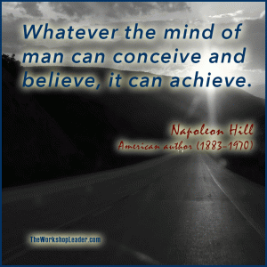 Quote Famous Quotes Whatever the mind of man can conceive and believe, it can achieve. Napoleon Hill American author (1883–1970)